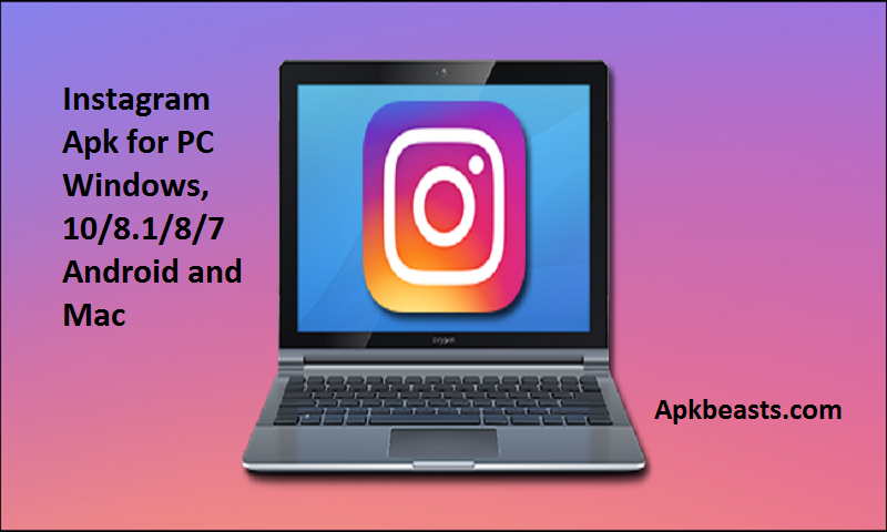 Instagram Apk for PC Windows, 10/8.1/8/7 Android and Mac ...